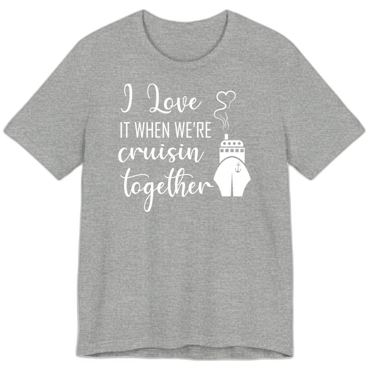 I Love It When We're Cruisin Together Premium T-Shirt in Athletic Heather