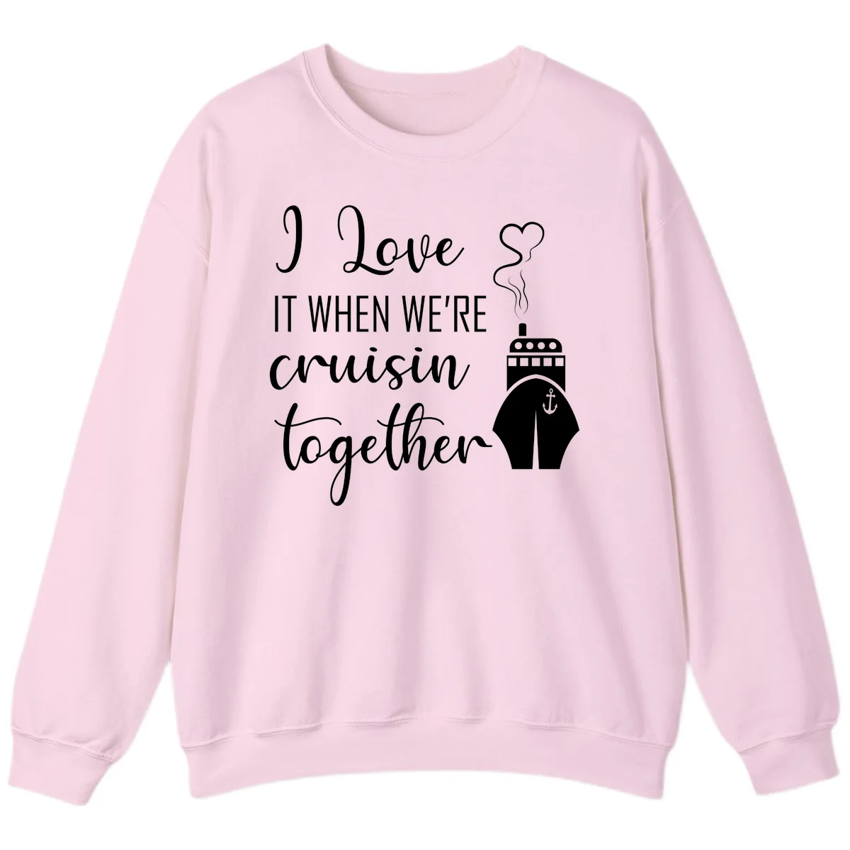 I Love It When We're Cruisin Together Sweatshirt in Light Pink