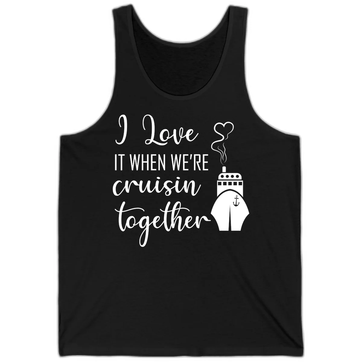 I Love It When We're Cruisin Together Tank in Black