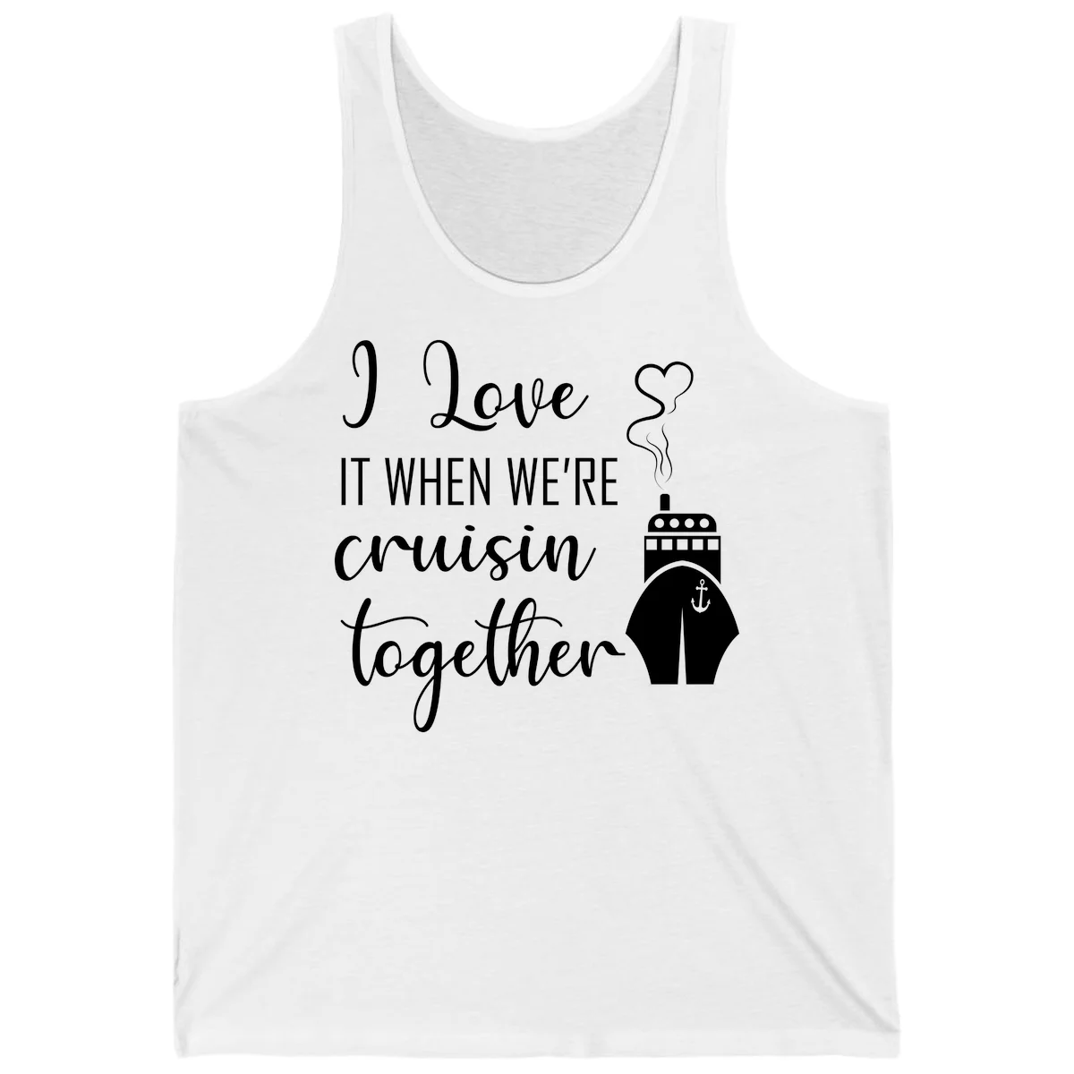 I Love It When We're Cruisin Together Tank in White