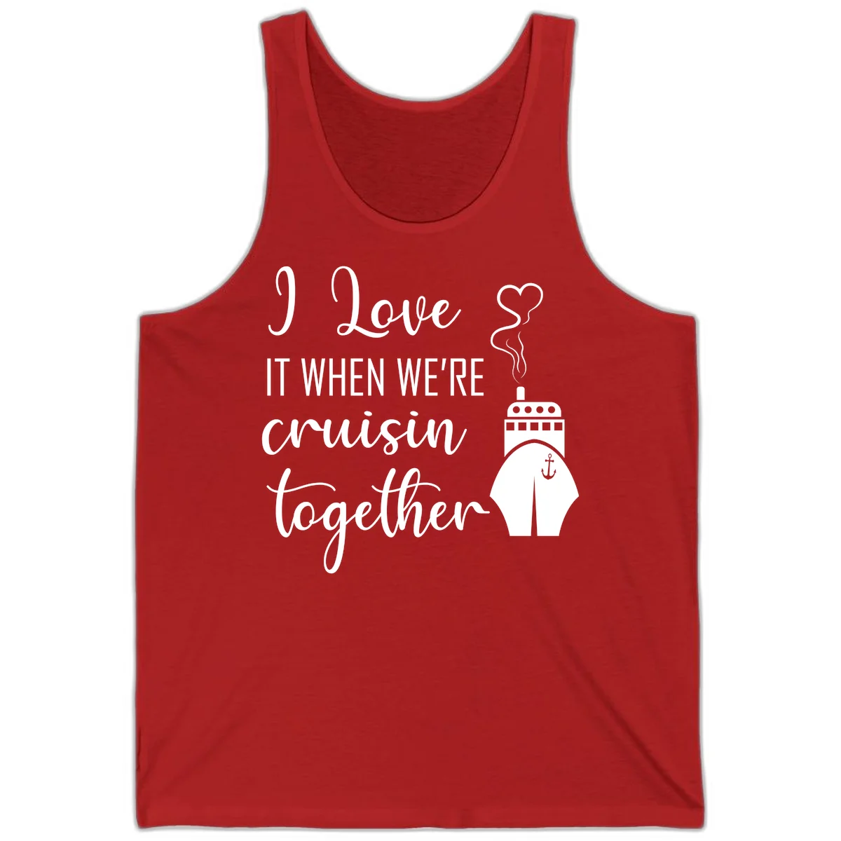 I Love It When We're Cruisin Together Tank in Red