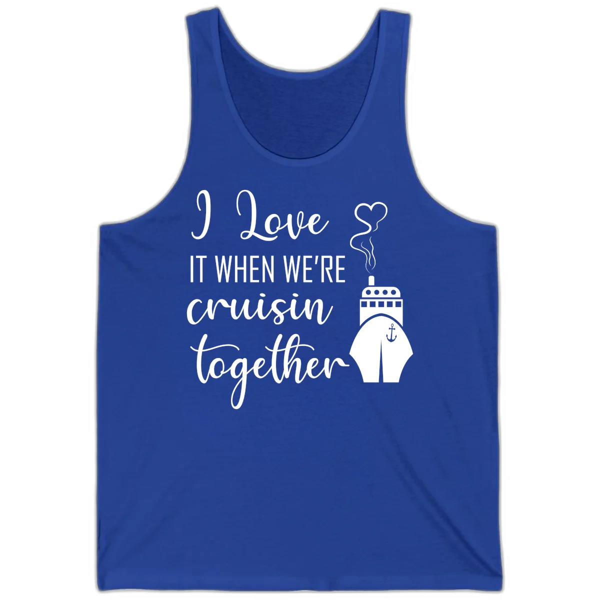 I Love It When We're Cruisin Together Tank in True Royal