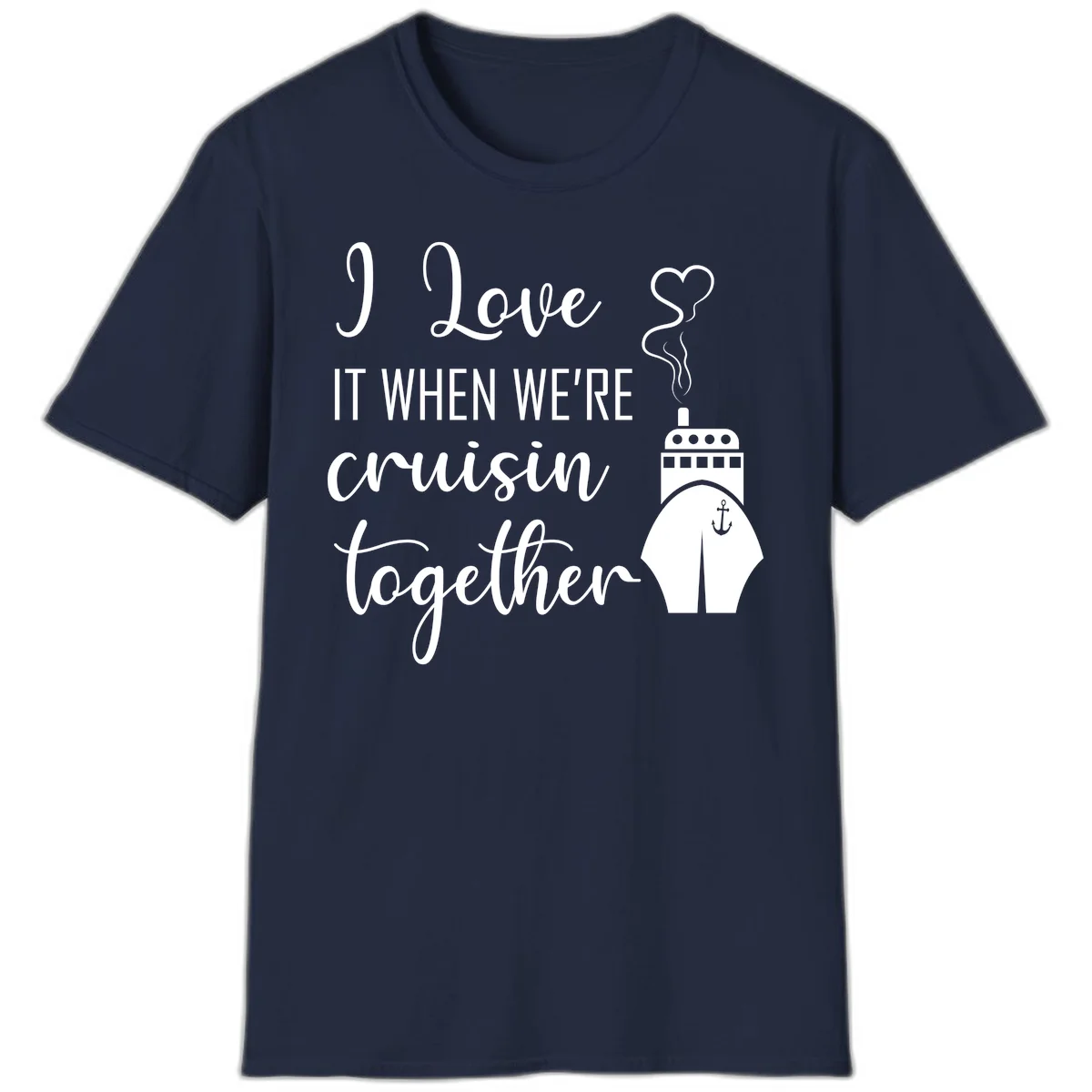 I Love It When We're Cruisin Together T-Shirt in Navy