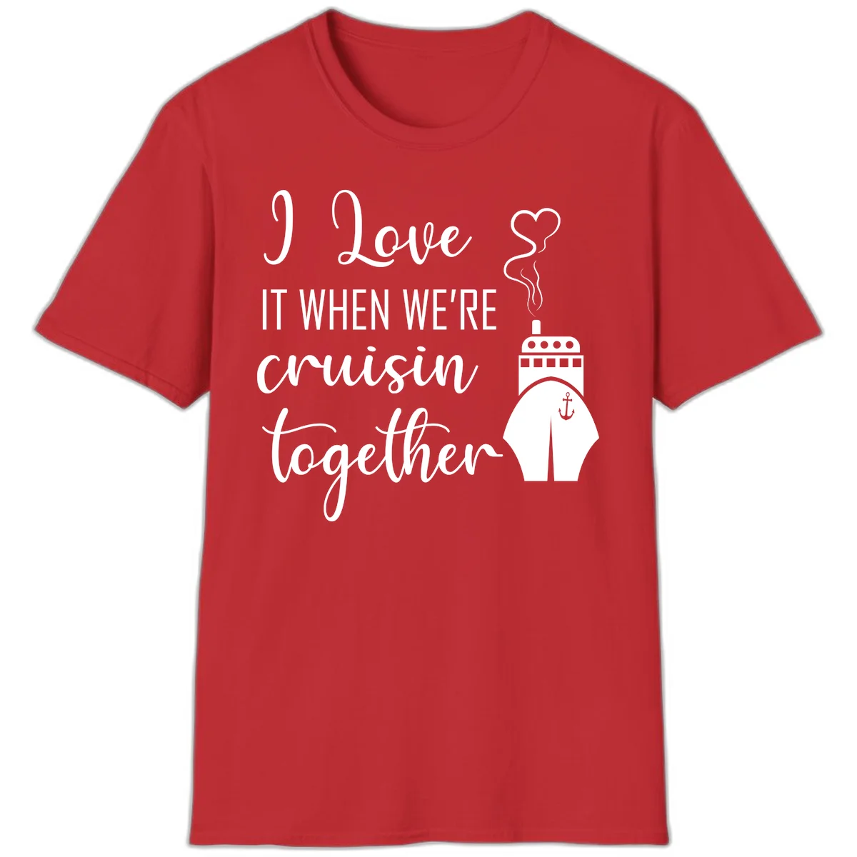 I Love It When We're Cruisin Together T-Shirt in Red