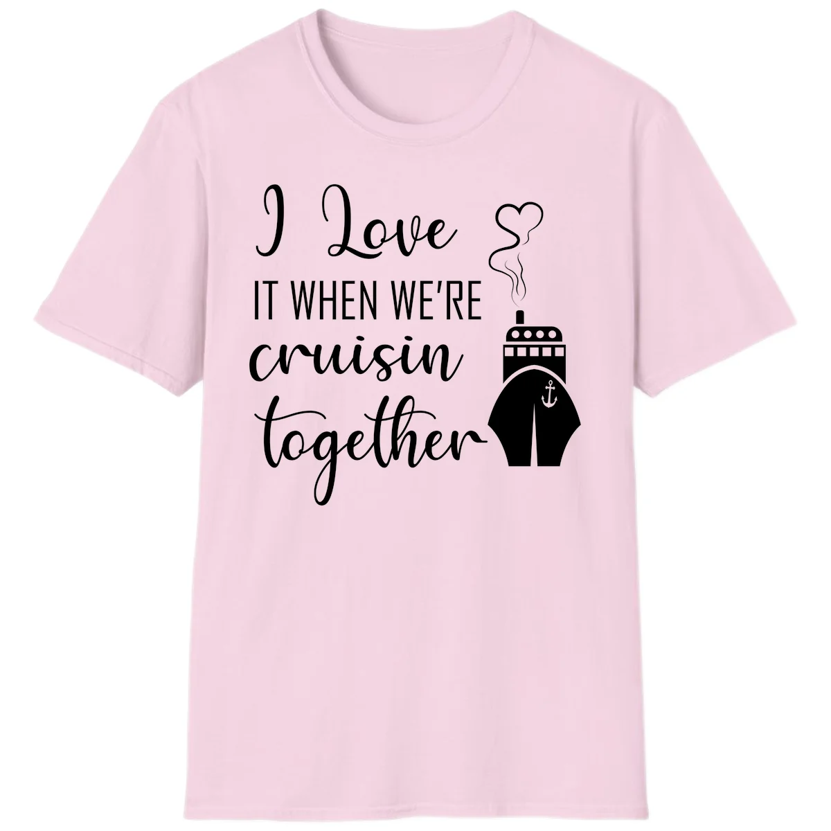 I Love It When We're Cruisin Together T-Shirt in Light Pink