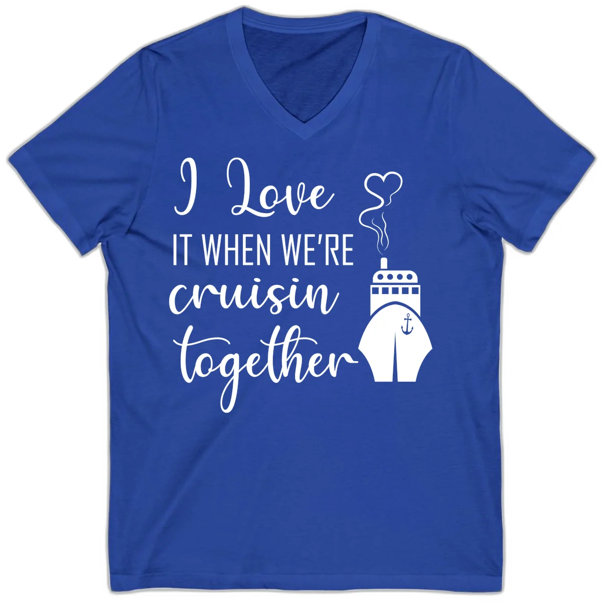 I Love It When We're Cruisin Together V-Neck in True Royal