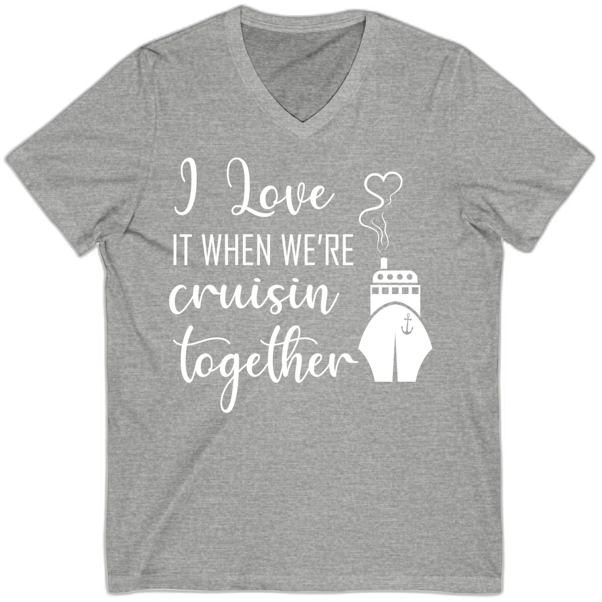 I Love It When We're Cruisin Together V-Neck in Athletic Heather