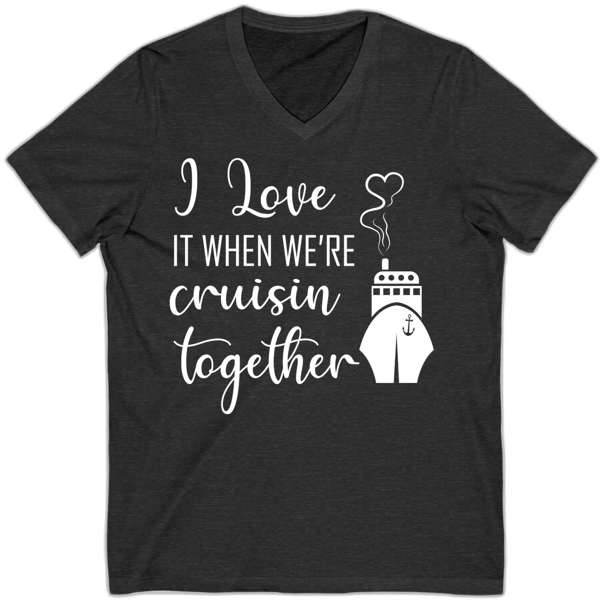 I Love It When We're Cruisin Together V-Neck in Dark Grey Heather