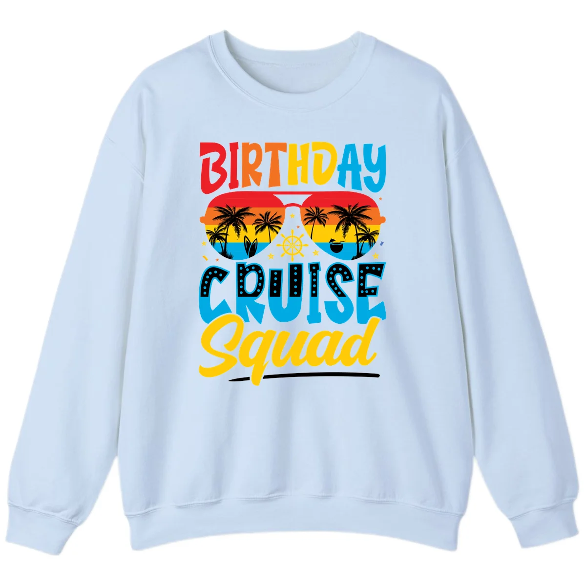 Birthday Cruise Squad Sweatshirt in Light Blue