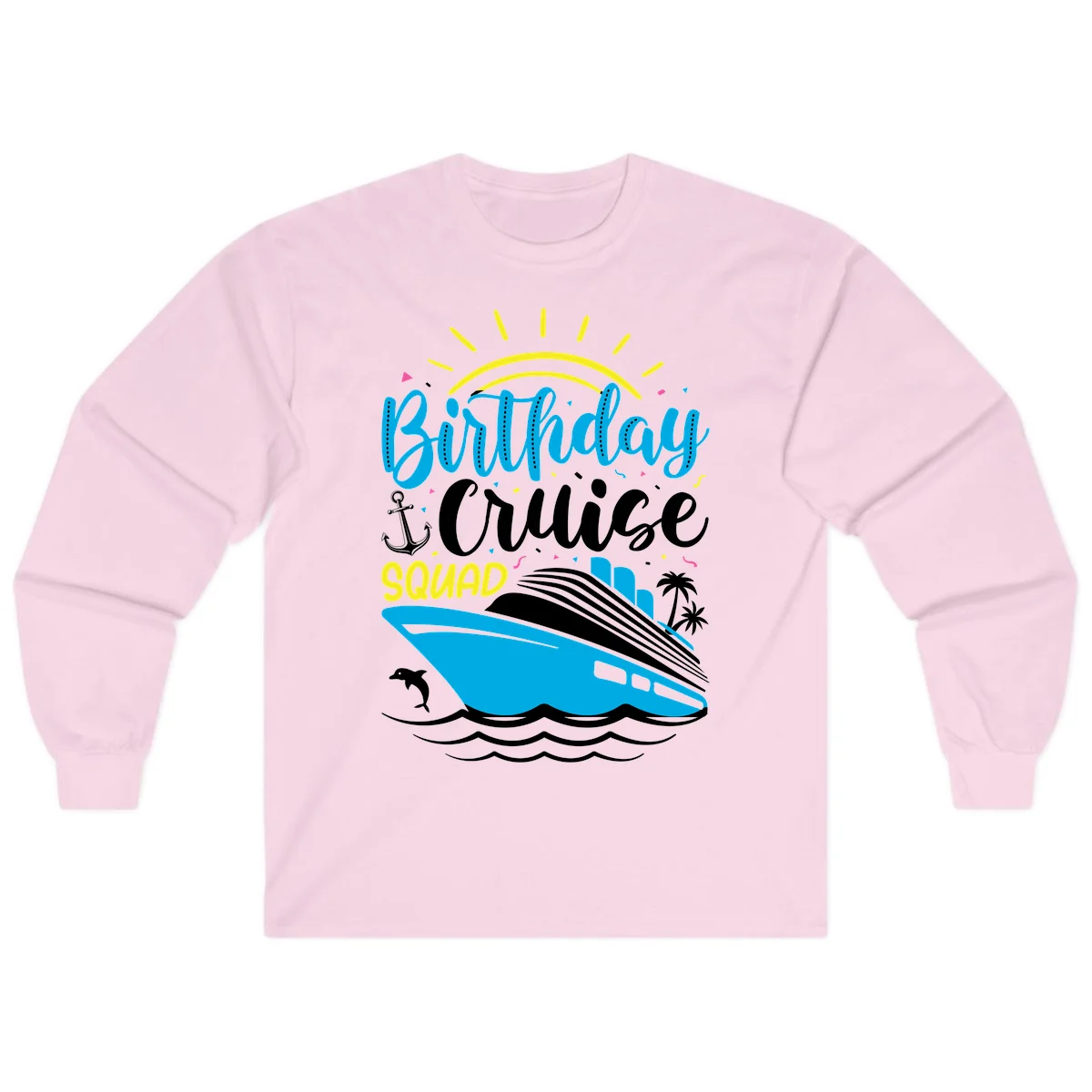 Birthday Cruise Squad Long Sleeve in Light Pink