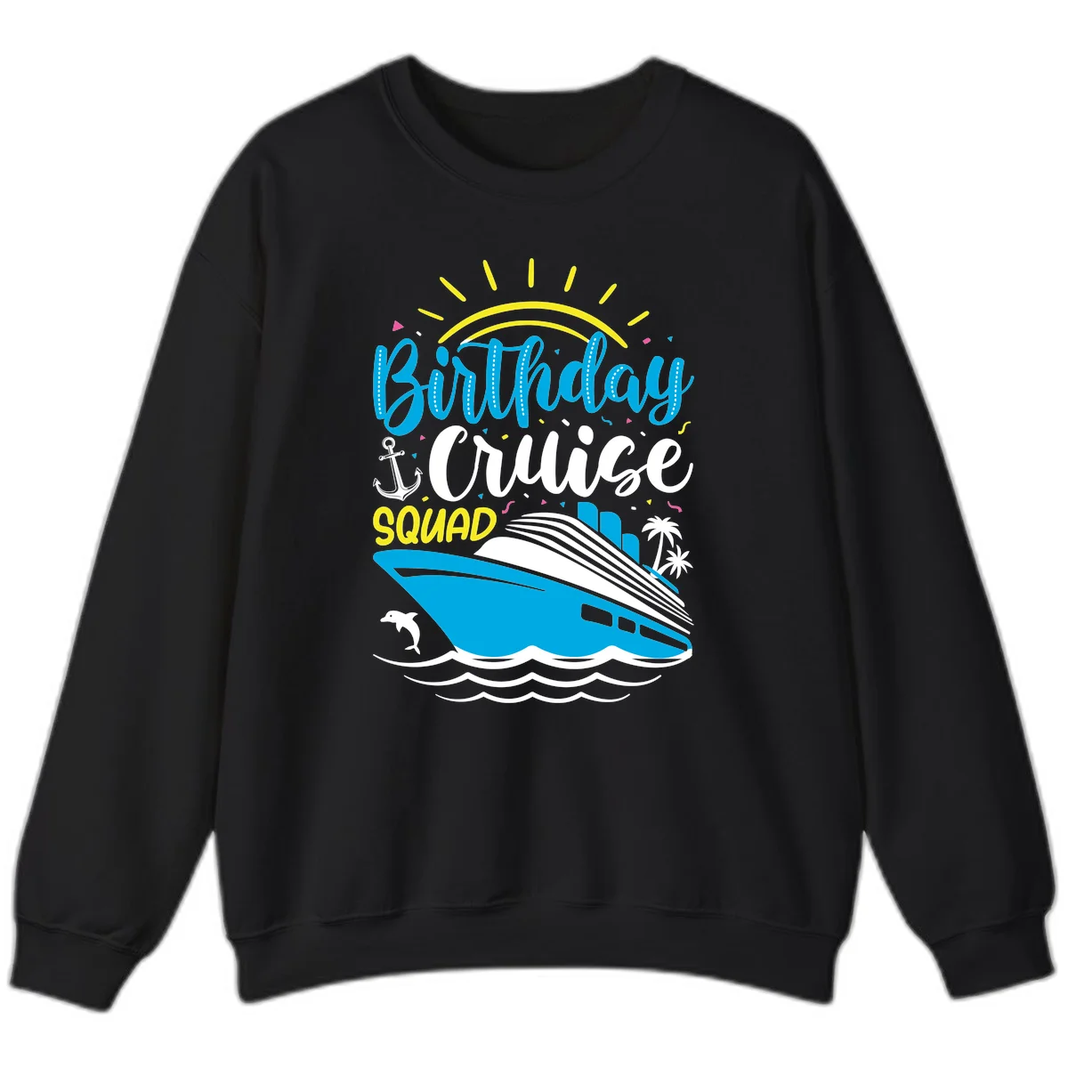 Birthday Cruise Squad Sweatshirt in Black