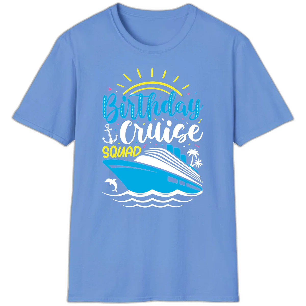 Birthday Cruise Squad T-Shirt in Carolina Blue