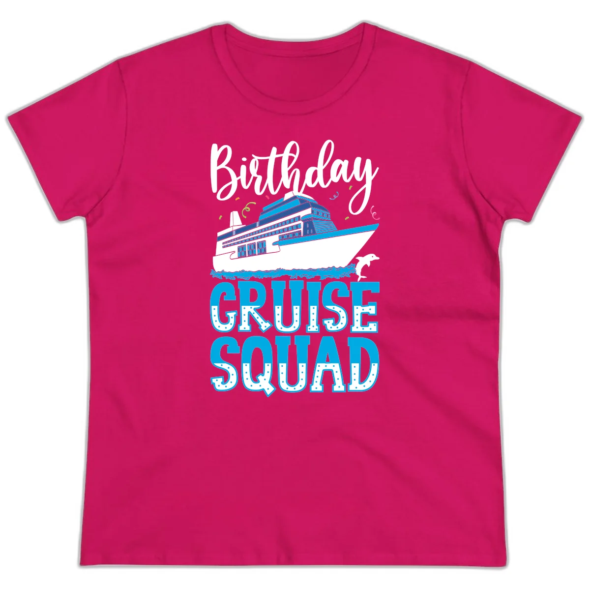 Birthday Cruise Squad Ladies Tee in Heliconia