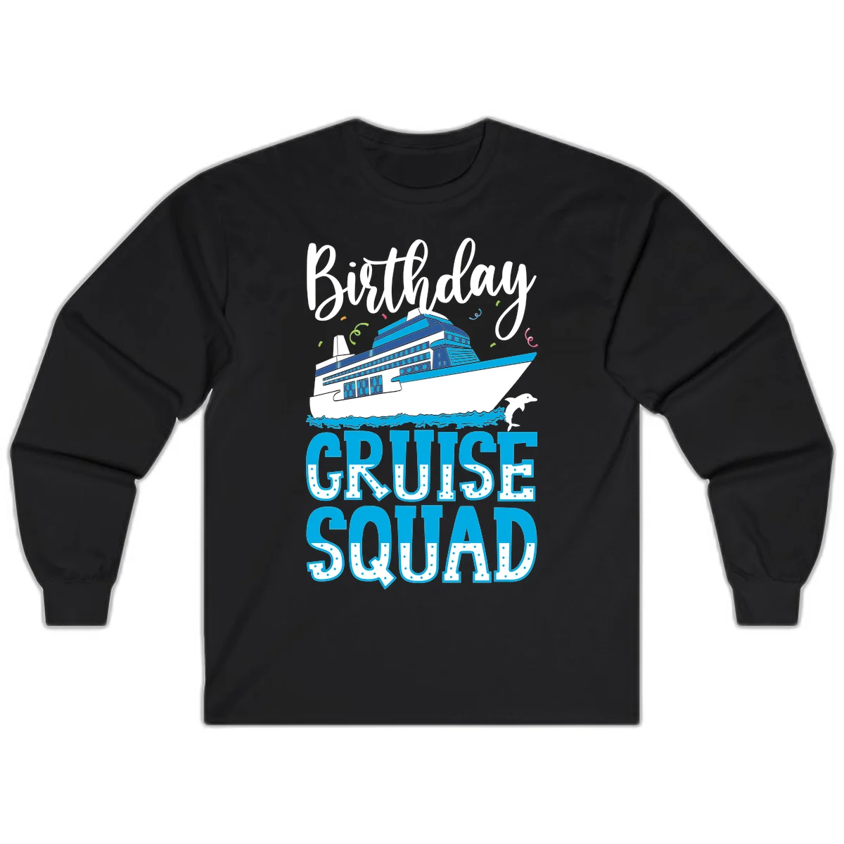 Birthday Cruise Squad Long Sleeve in Black