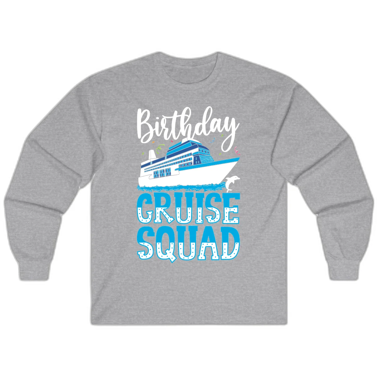 Birthday Cruise Squad Long Sleeve in Sport Grey