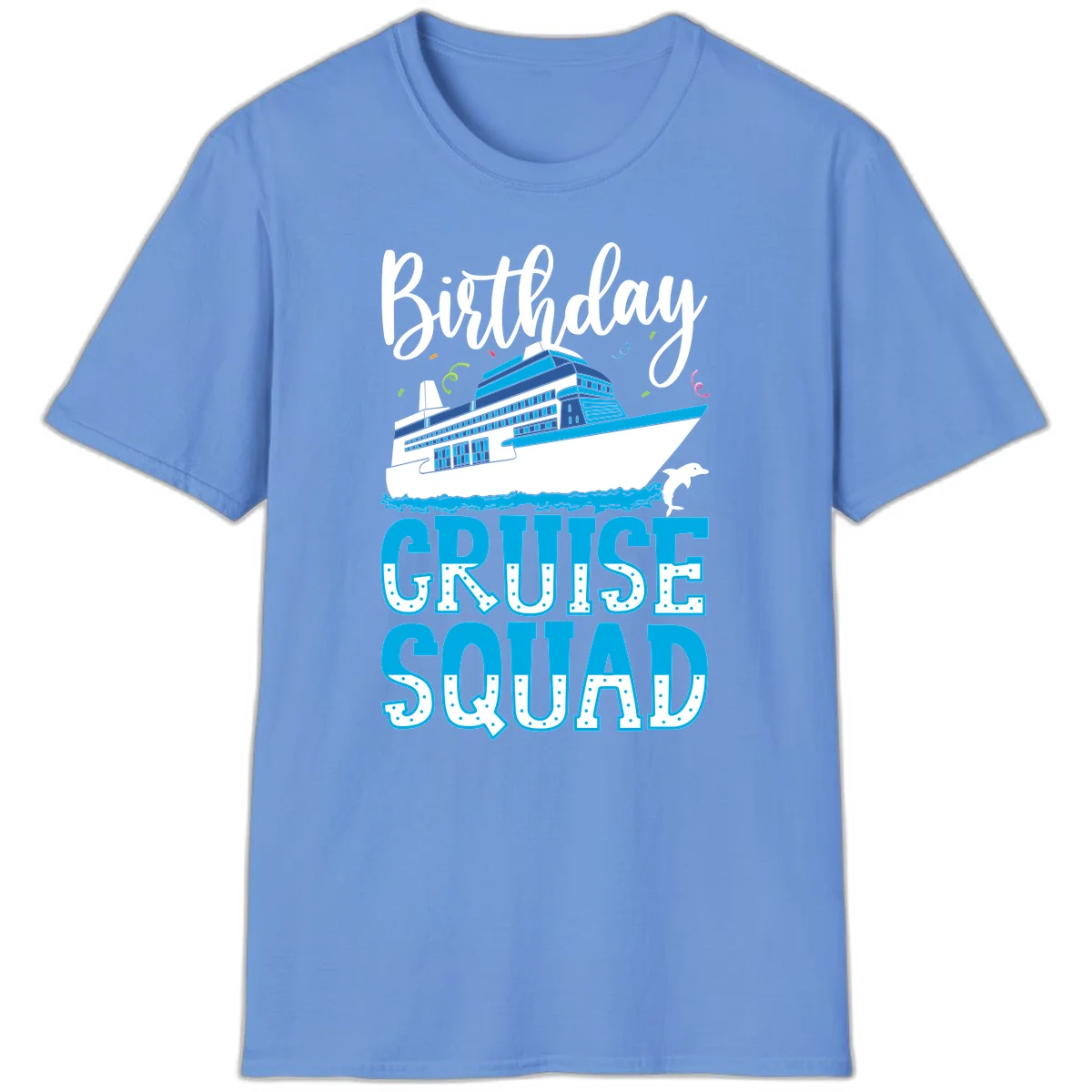 Birthday Cruise Squad T-Shirt in Carolina Blue