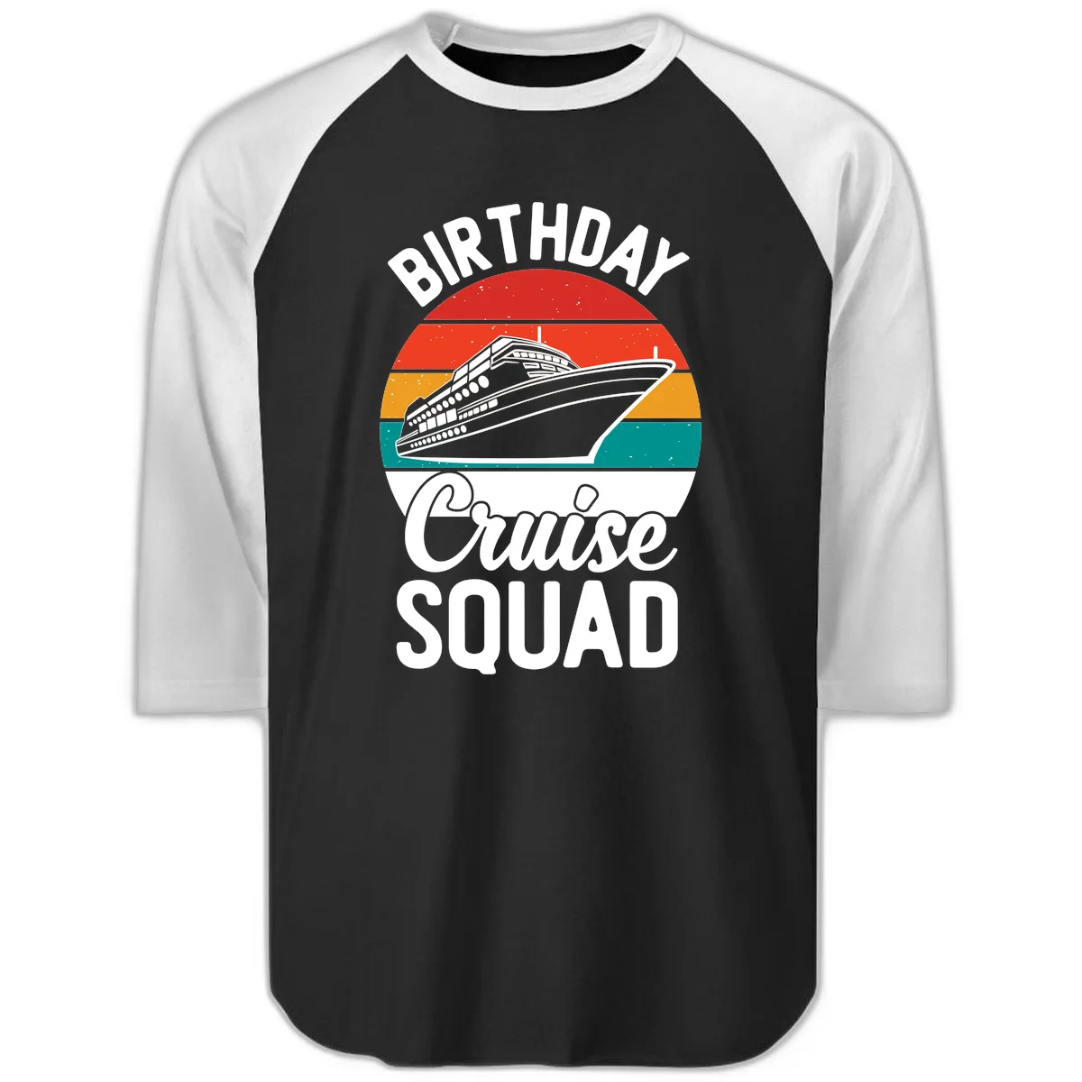 Birthday Cruise Squad Raglan 3/4 Sleeve Tee in Black White