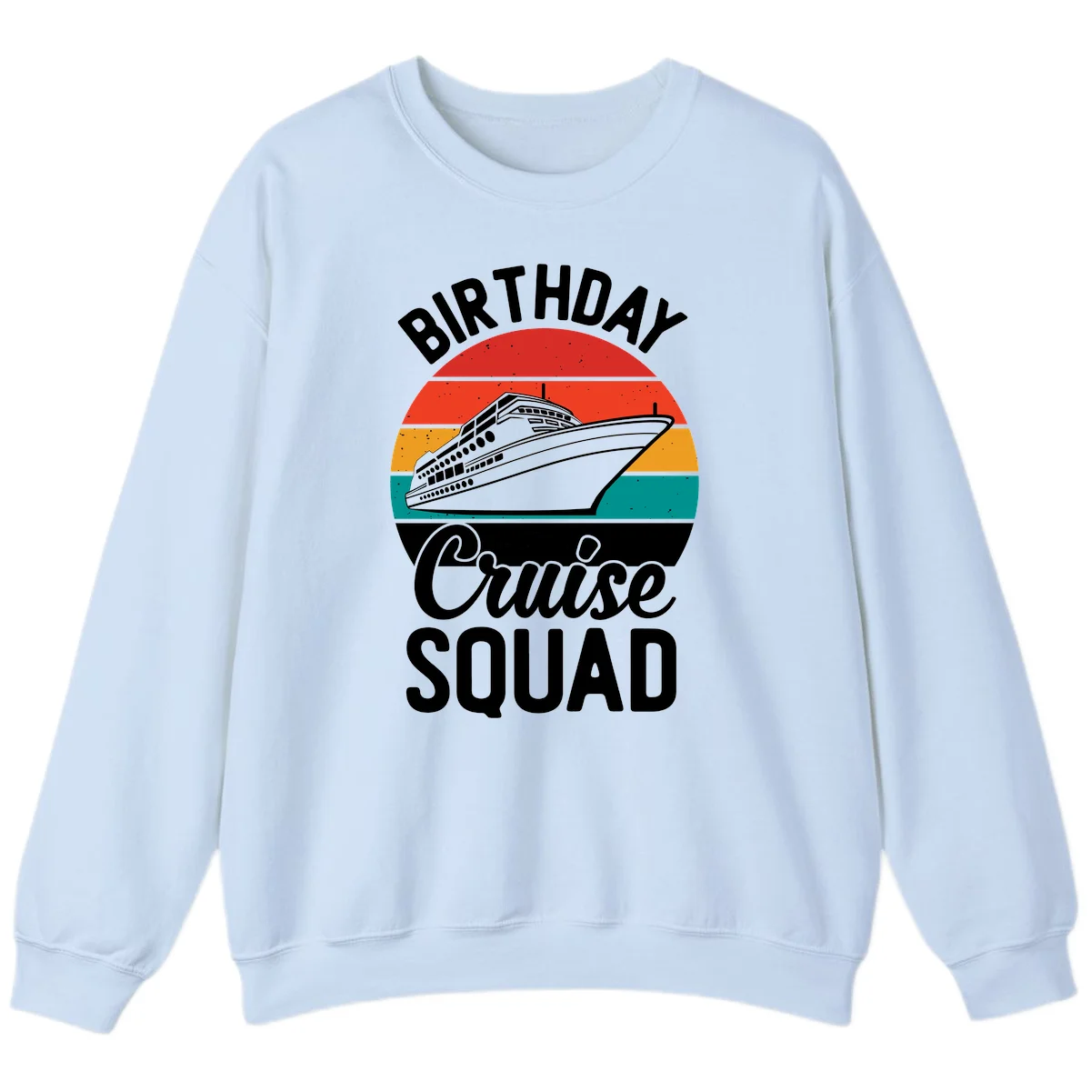 Birthday Cruise Squad Sweatshirt in Light Blue