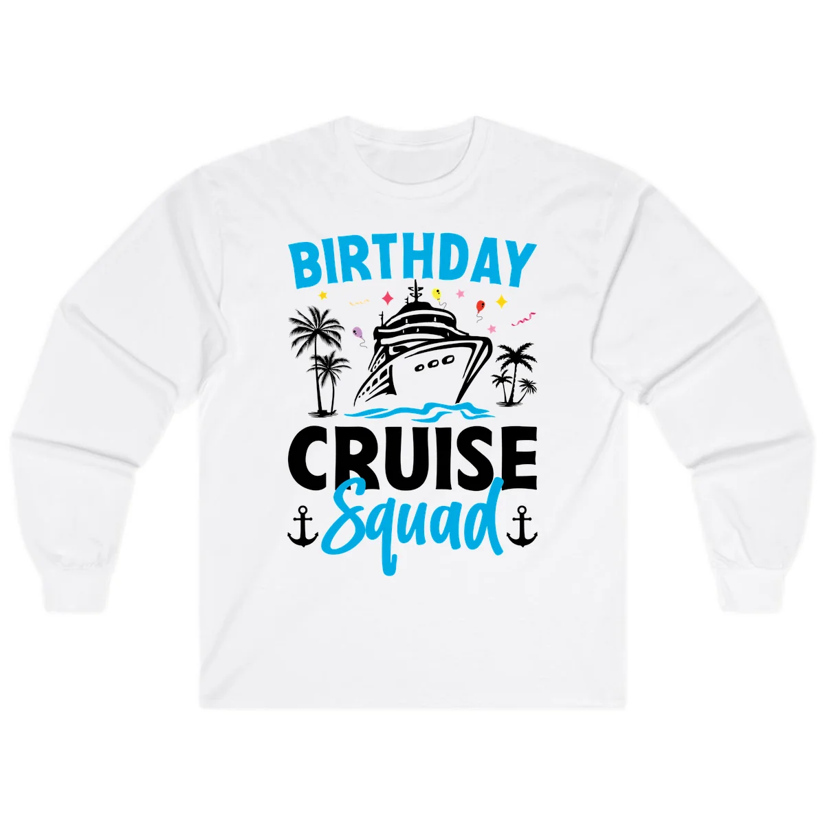 Birthday Cruise Squad Long Sleeve Tee for Cool Nights in White