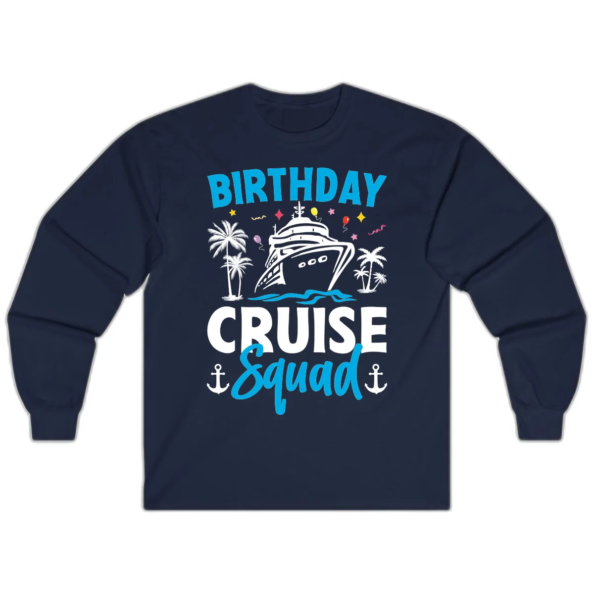 Birthday Cruise Squad Long Sleeve Tee for Cool Nights in Navy
