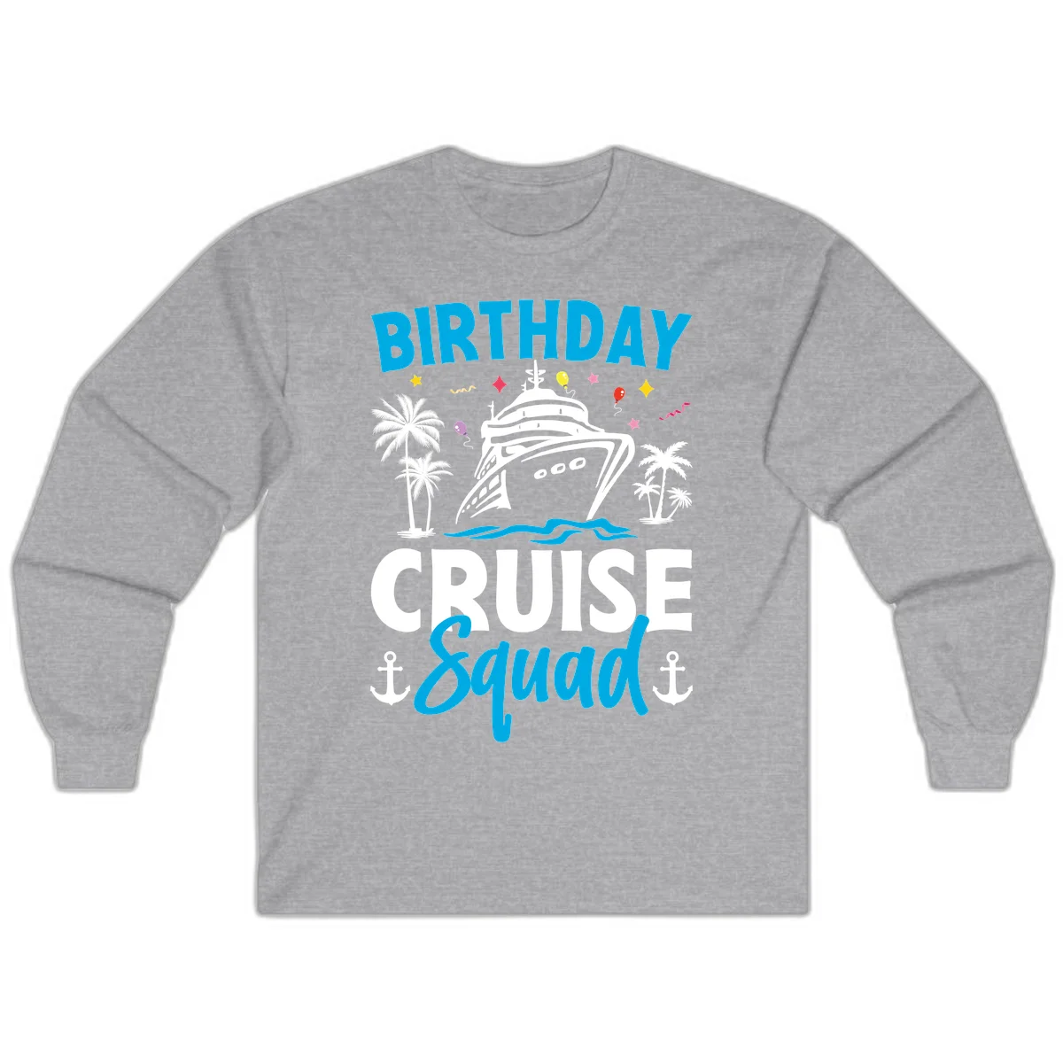 Birthday Cruise Squad Long Sleeve Tee for Cool Nights in Sport Grey