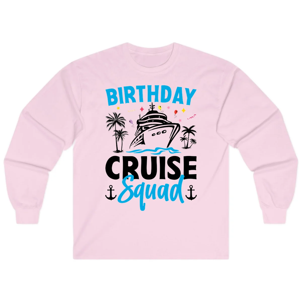 Birthday Cruise Squad Long Sleeve Tee for Cool Nights in Light Pink