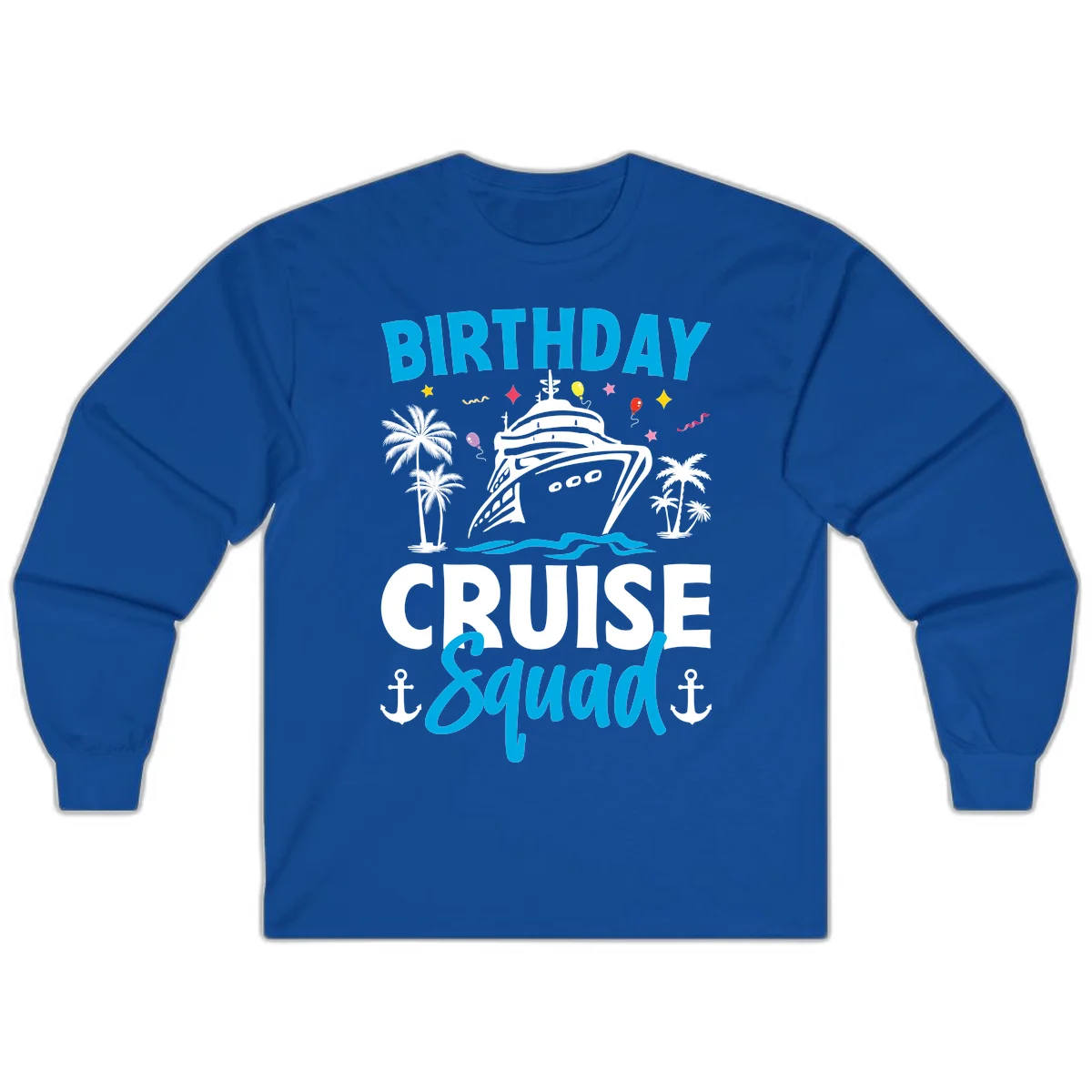 Birthday Cruise Squad Long Sleeve Tee for Cool Nights in Royal
