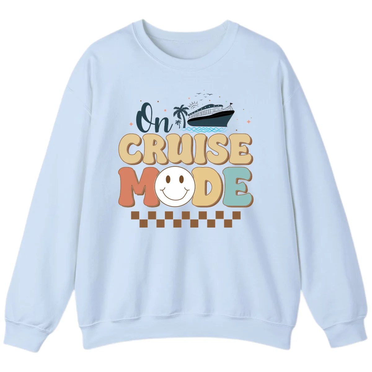 On Cruise Mode Sweatshirt - Vacation Ready in Light Blue