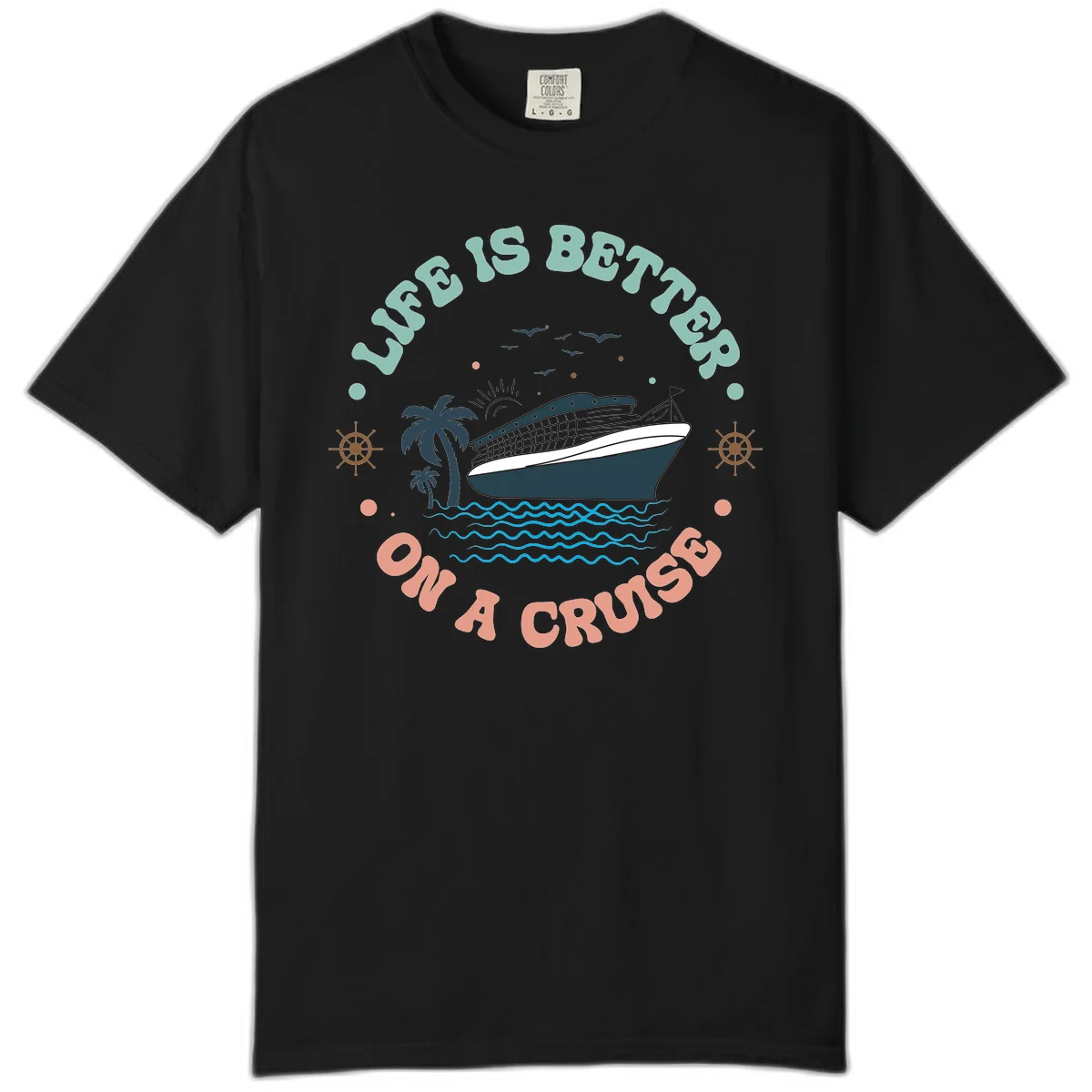 Life's Better On A Cruise Comfort Color Tee in Black