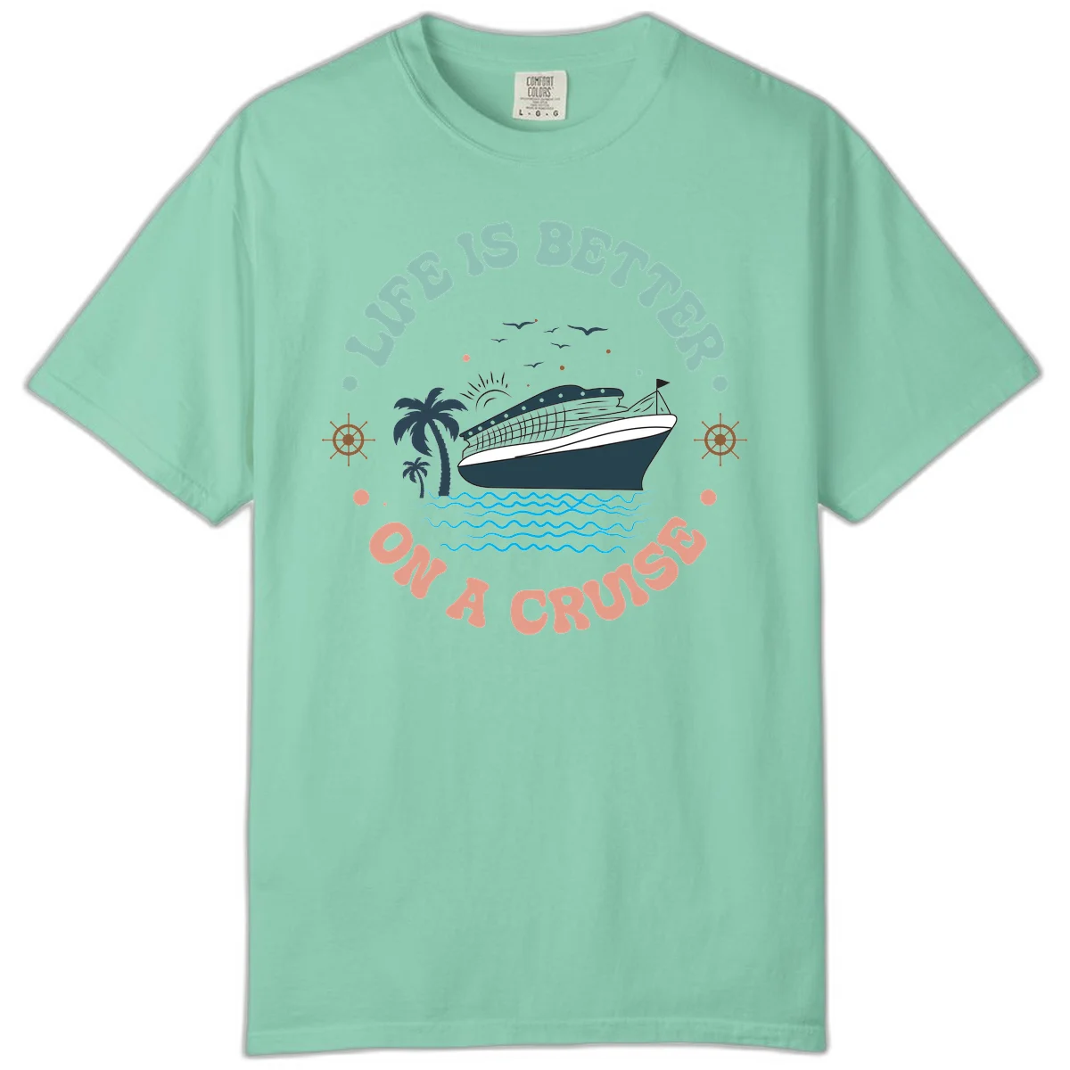 Life's Better On A Cruise Comfort Color Tee in Island Reef