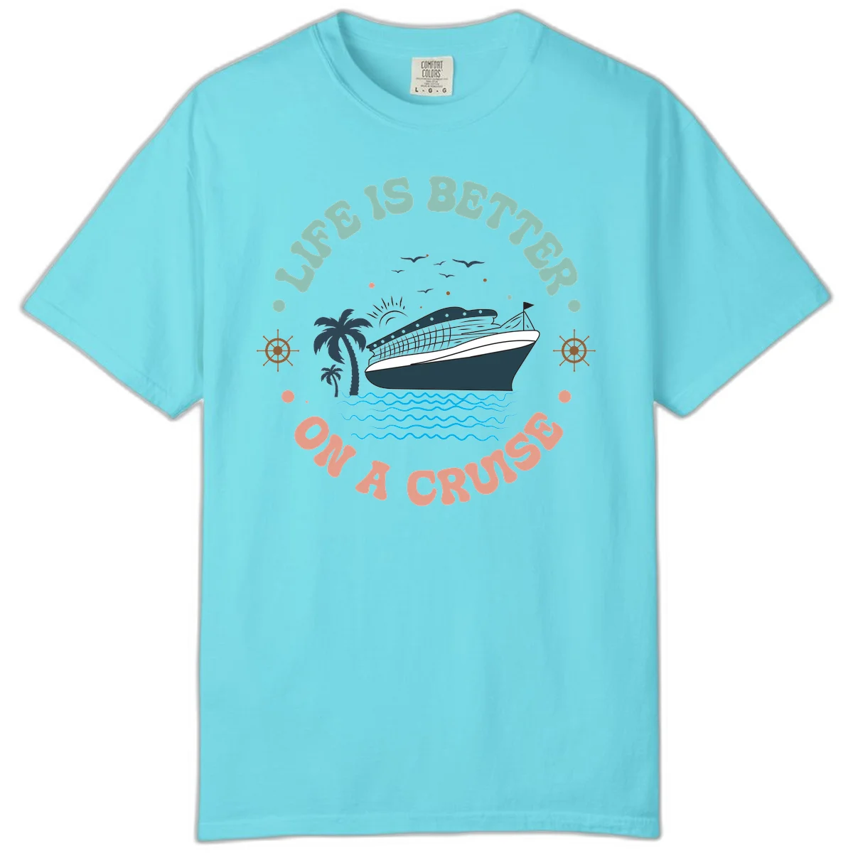 Life's Better On A Cruise Comfort Color Tee in Lagoon Blue