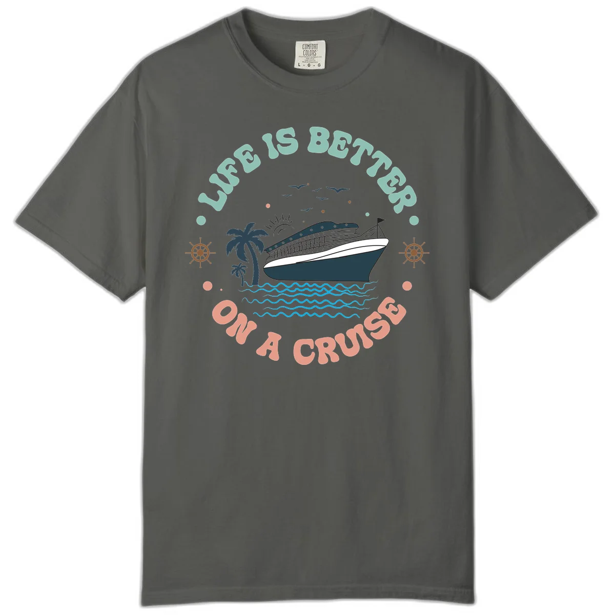 Life's Better On A Cruise Comfort Color Tee in Pepper