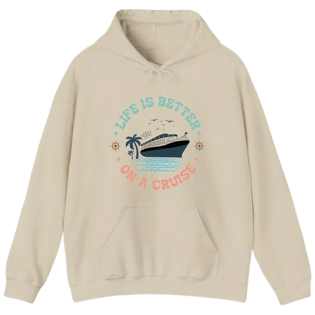 Life's Better On A Cruise Hoodie in Sand