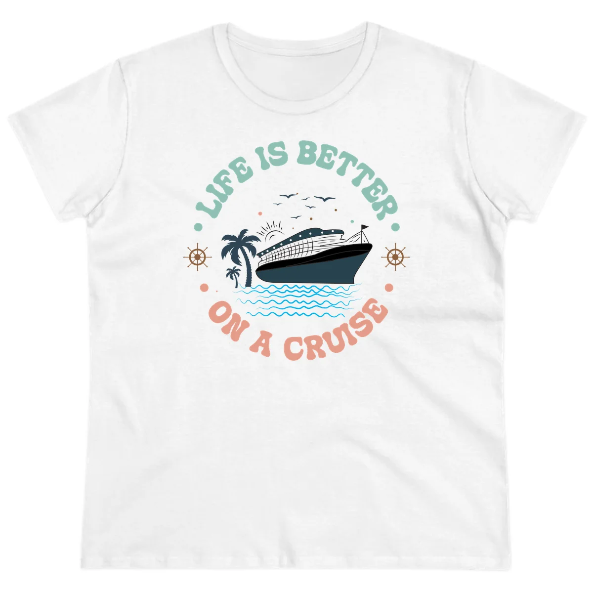 Life's Better On A Cruise Ladies Tee in White