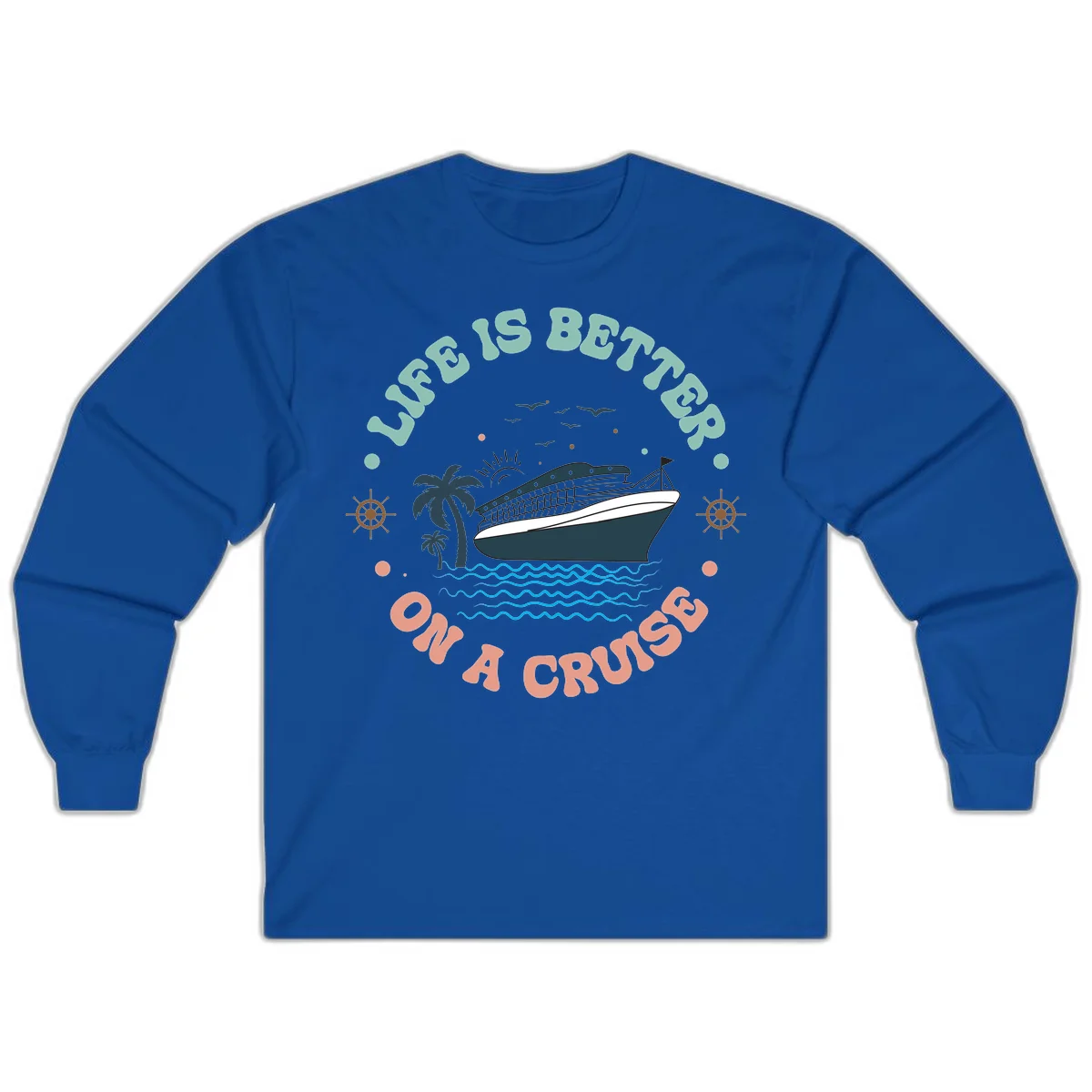 Life's Better On A Cruise Long Sleeve Tee in Royal