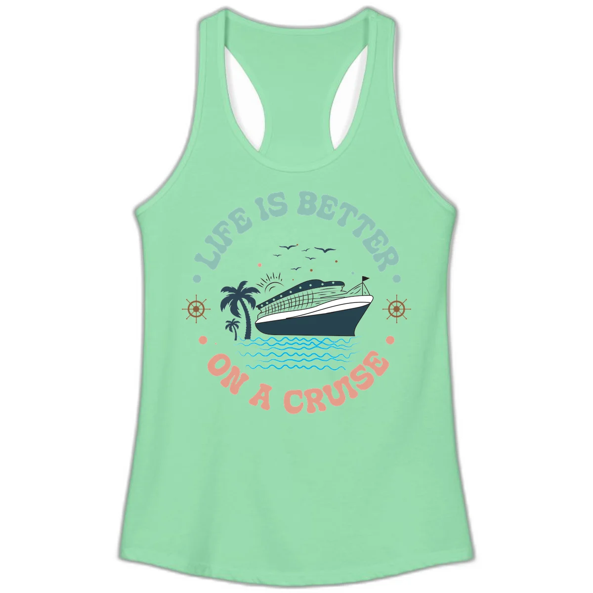 Life's Better On A Cruise Ladies Tank Top in Solid Mint