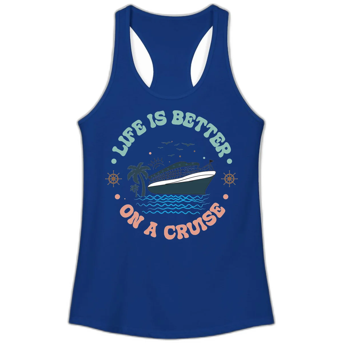 Life's Better On A Cruise Ladies Tank Top in Solid Royal