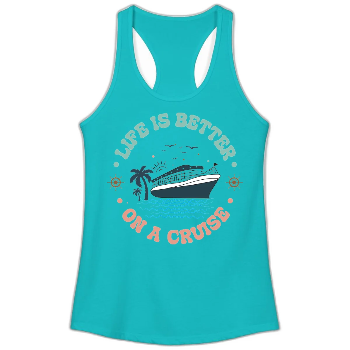 Life's Better On A Cruise Ladies Tank Top in Tahiti Blue