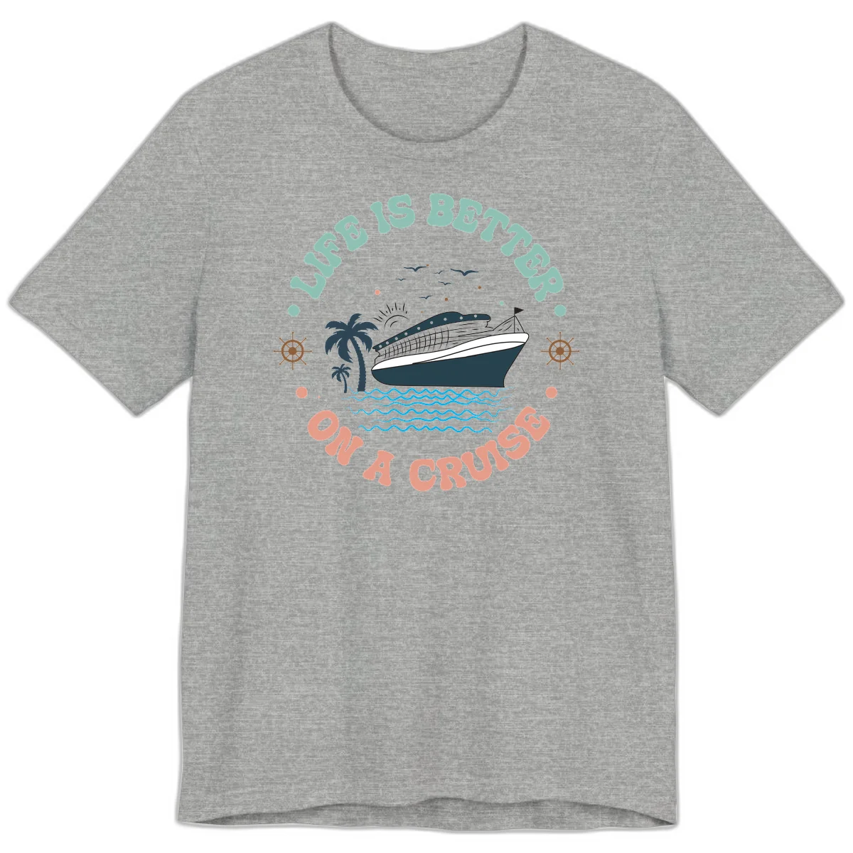 Life's Better On A Cruise Premium T-Shirt in Athletic Heather