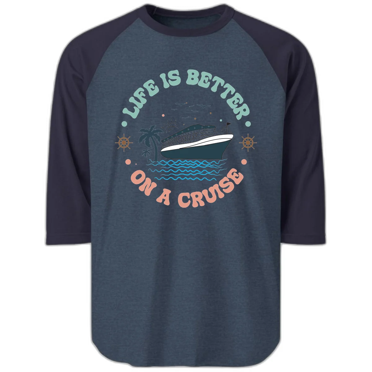 Life's Better On A Cruise Raglan 3/4 Tee in Heather Denim Navy