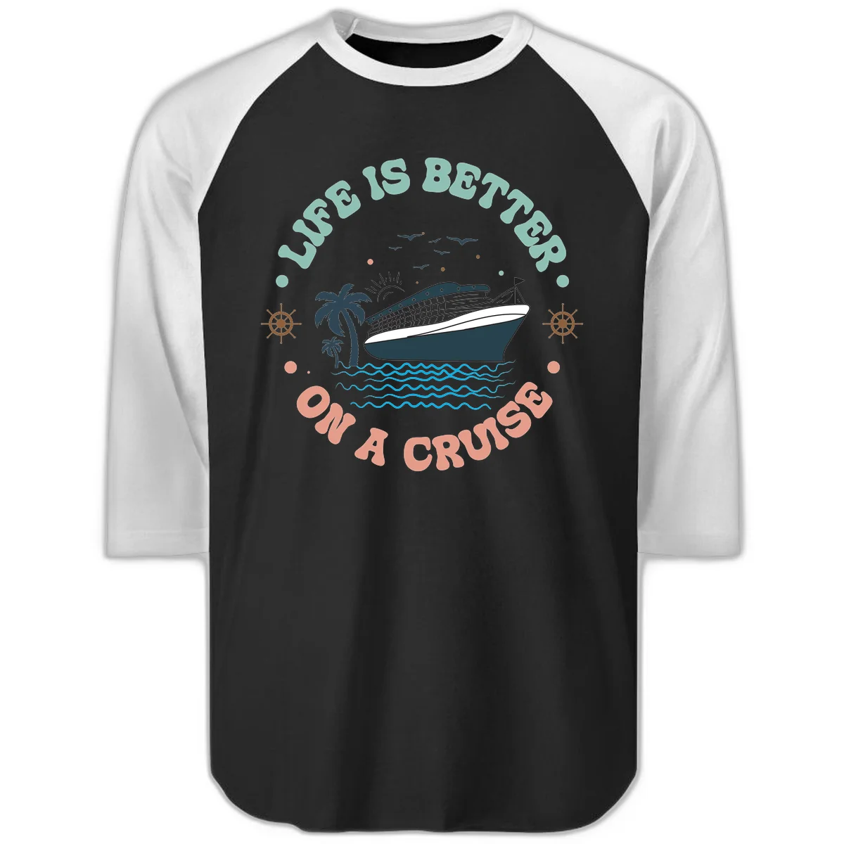 Life's Better On A Cruise Raglan 3/4 Tee in Black White