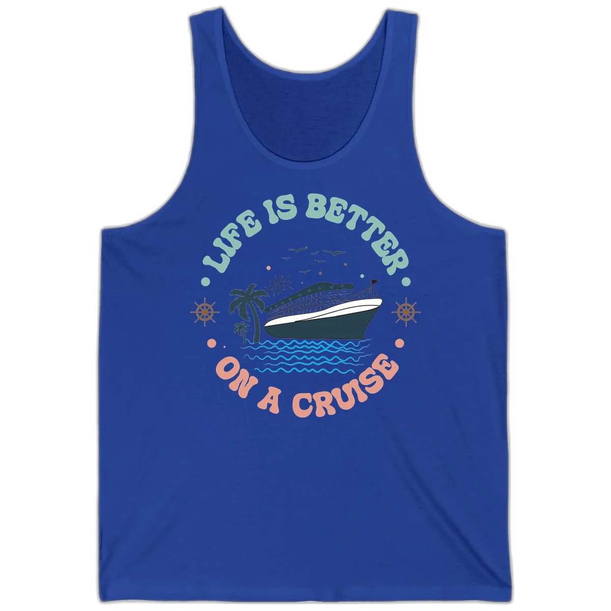 Life's Better On A Cruise Tank Top in True Royal