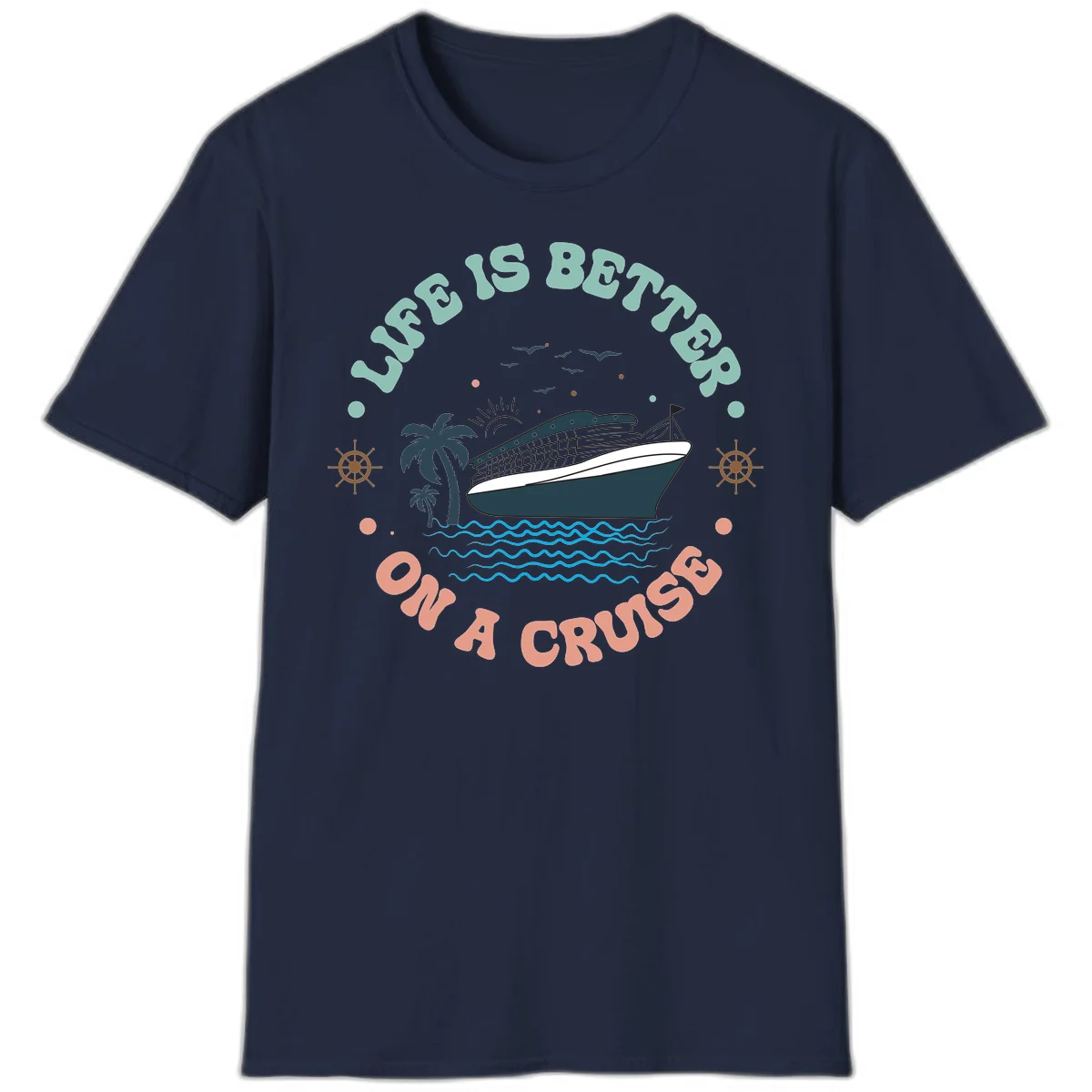 Life's Better On A Cruise T-Shirt in Navy