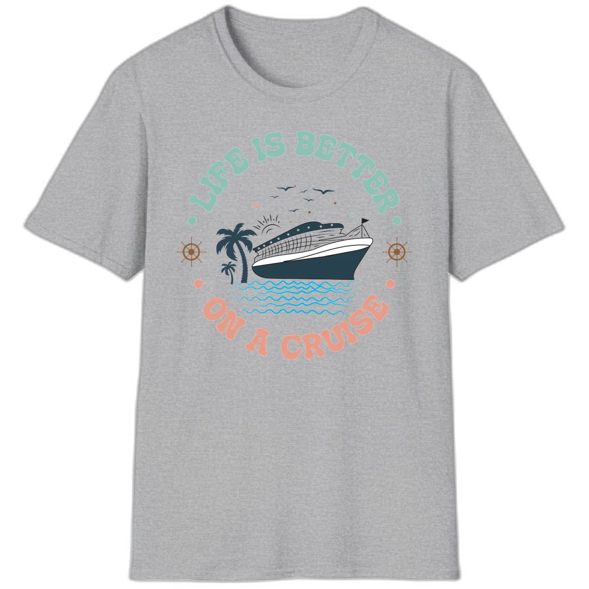 Life's Better On A Cruise T-Shirt in Sport Grey