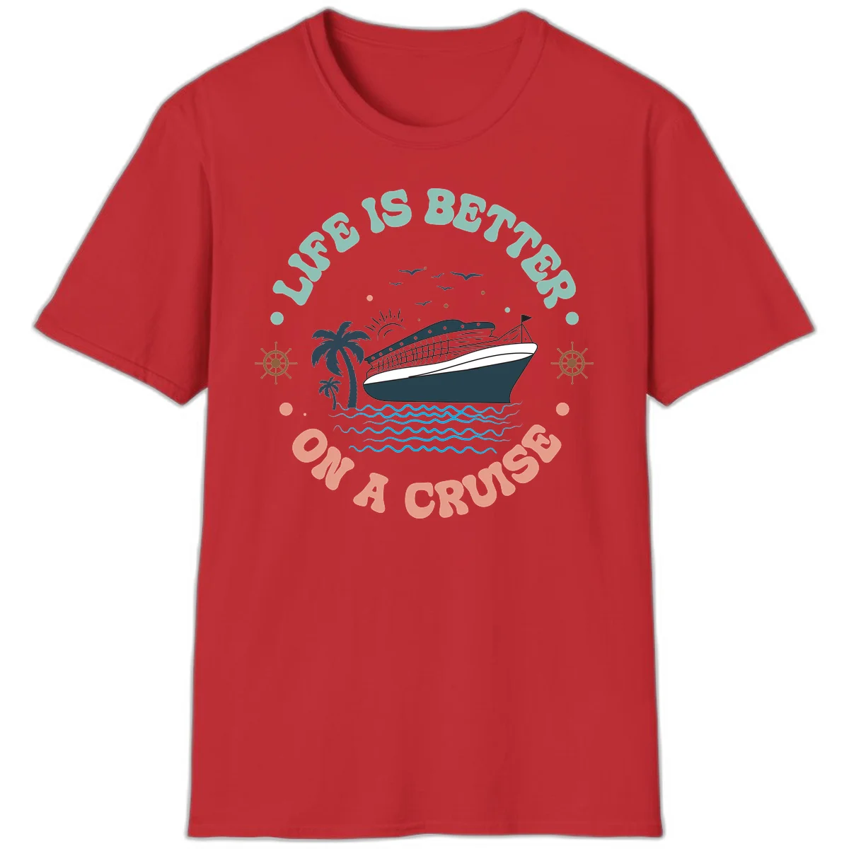 Life's Better On A Cruise T-Shirt in Red