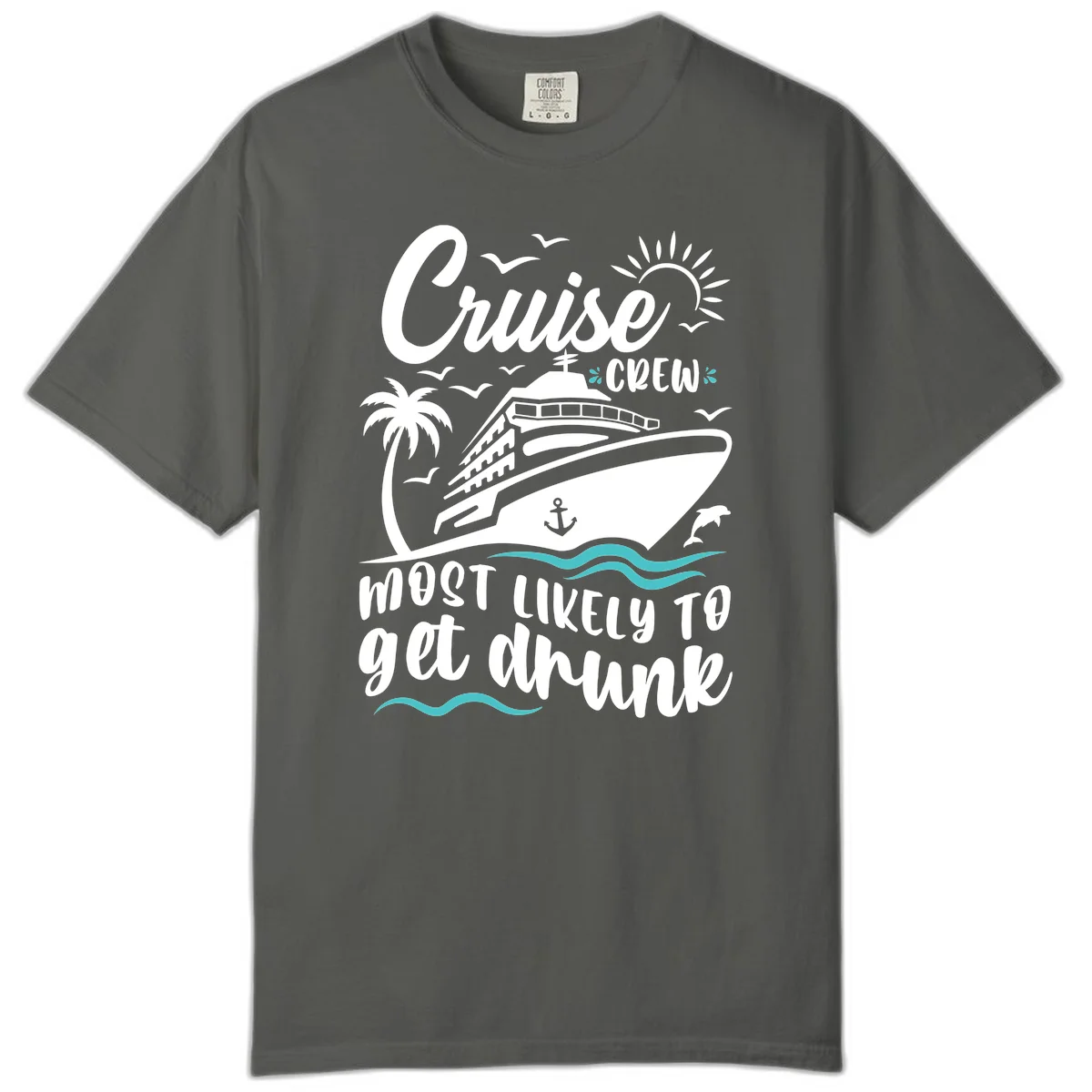 Cruise Crew Most Likely To Get Drunk Comfort Color in Pepper