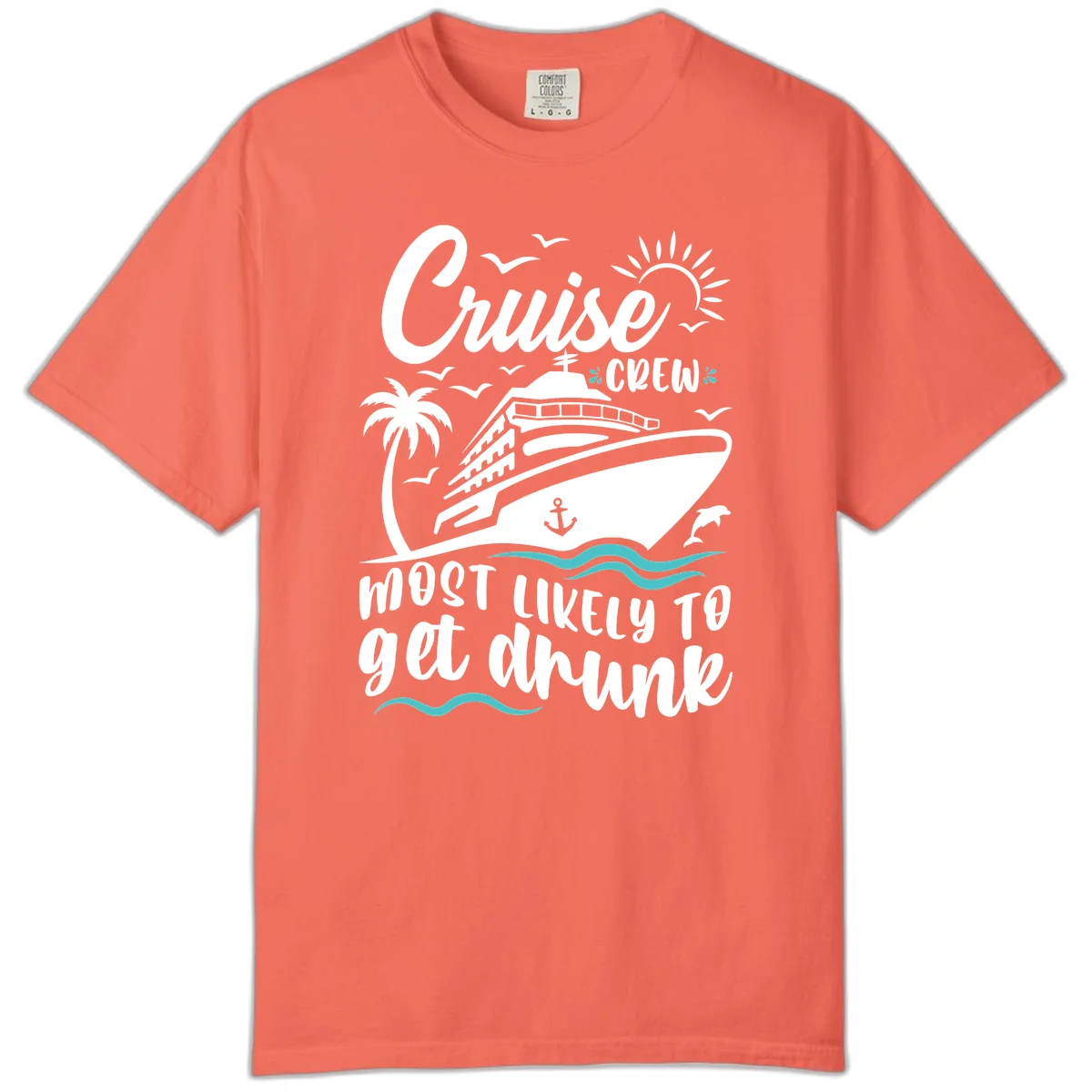 Cruise Crew Most Likely To Get Drunk Comfort Color in Bright Salmon