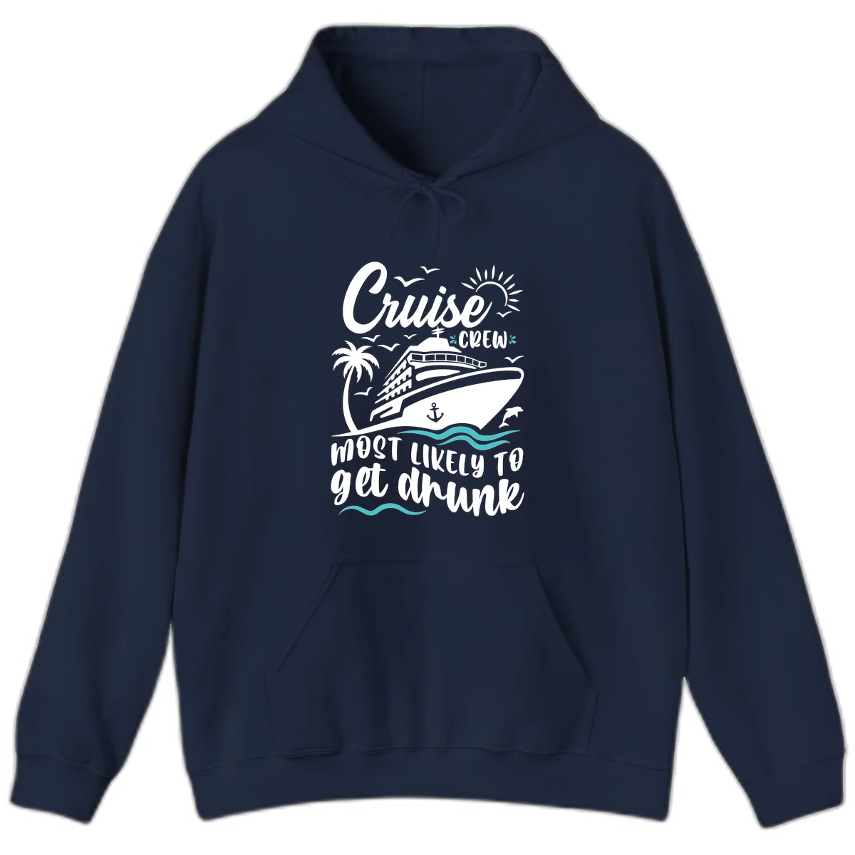 Cruise Crew Most Likely To Get Drunk Hoodie in Navy