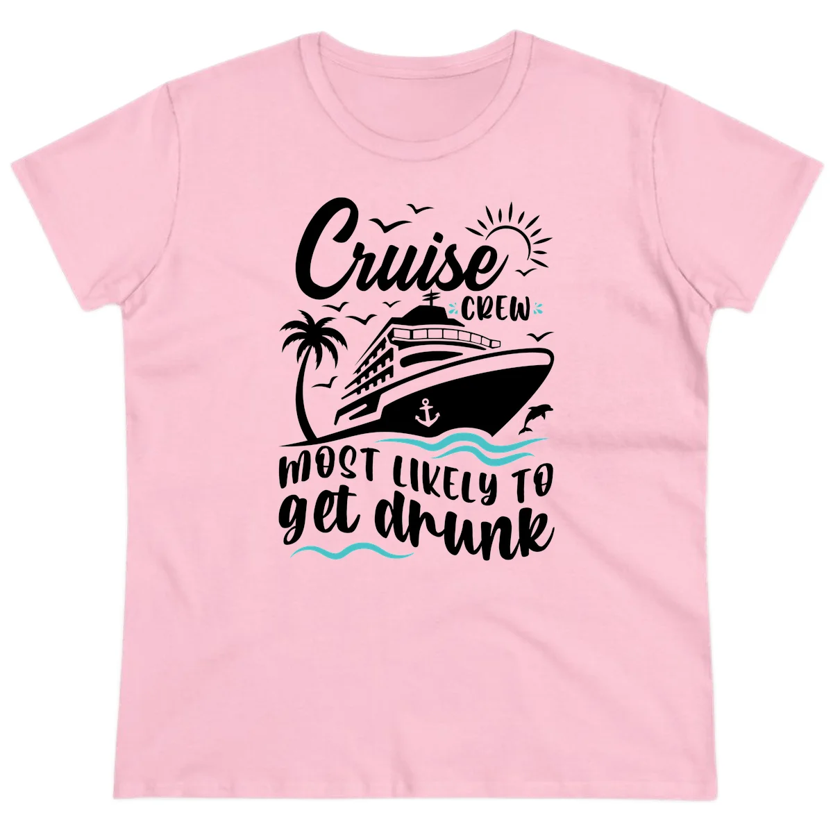 Cruise Crew Most Likely To Get Drunk Ladies Tee in Light Pink