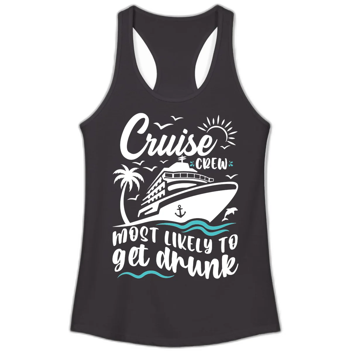 Cruise Crew Most Likely To Get Drunk Ladies Tank in Black